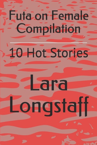 Futa on Female Compilation 10 Hot Stories