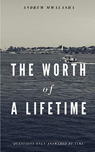 The Worth of a Lifetime Questions Only Answered by Time