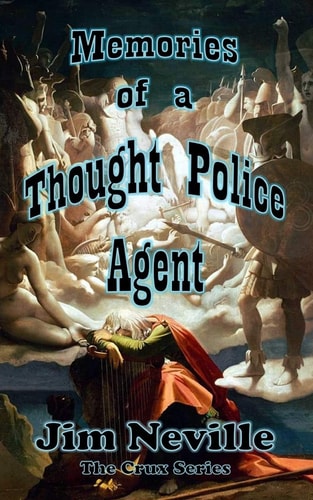 Memories of a Thought Police Agent (Crux Series Book 4)