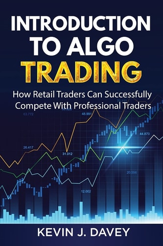 Introduction to Algo Trading How Retail Traders Can Successfully Compete with Professional Traders