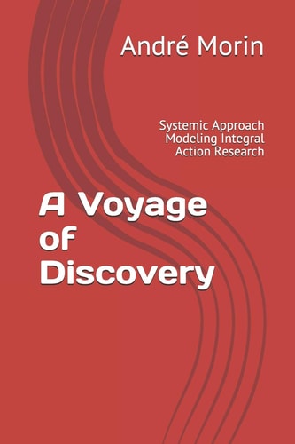 A Voyage of Discovery Systemic Approach Modeling Integral Action Research