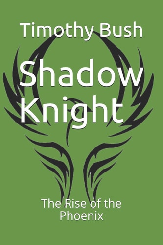 Shadow Knight The Rise of the Phoenix