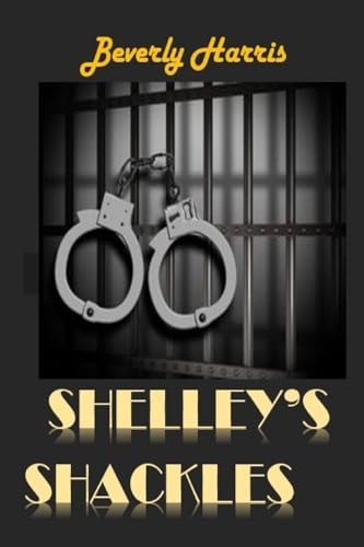 Shelley's Shackles A Journey Through the Juvenile Justice System