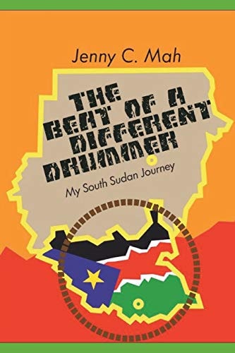 THE BEAT OF A DIFFERENT DRUMMER - My South Sudan Journey