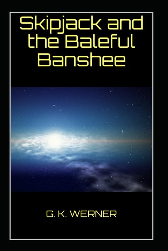 Skipjack and the Baleful Banshee