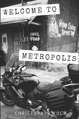 Welcome to Metropolis Riding Solo Into the Heart of America