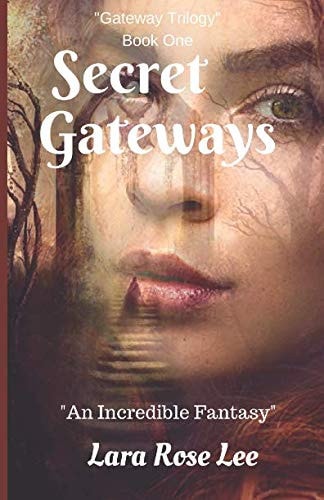 Secret Gateways An Incredible Fantasy