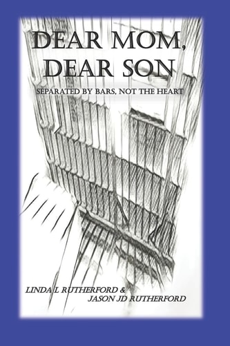Dear Mom, Dear Son Separated by Bars Not the Heart