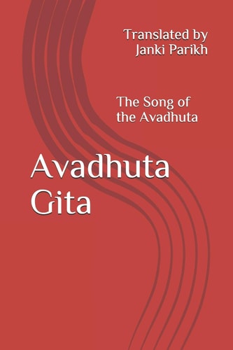 Avadhuta Gita The Song of the Avadhuta Translated By