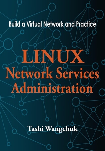 Linux Network Services Administration Build a Virtual Network and Practice