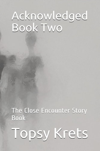 Acknowledged Book Two The Close Encounter Story Book