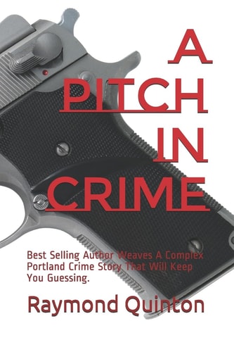 A Pitch In Crime Best Selling Author Weaves A Complex Portland Crime Story That Will Keep You Guessing.