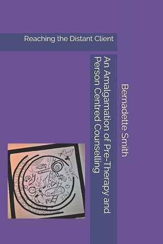 An Amalgamation of Pre-Therapy and Person-Centred Counselling Reaching the Distant Client