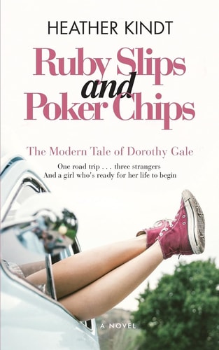 Ruby Slips and Poker Chips The Modern Tale of Dorothy Gale