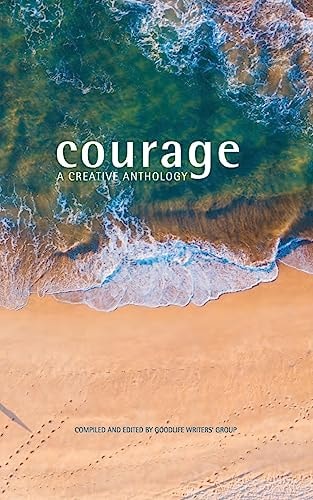 Courage A Creative Anthology