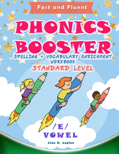 Phonics Booster: E Vowel (Standard) Spelling + Vocabulary (and Vowel) Enrichment