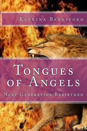 Tongues of Angels Next Generation Rebirthed