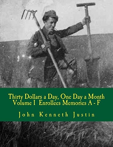 Thirty Dollars a Day, One Day a Month An Anecdotal History of the Civilian Conservation Corps