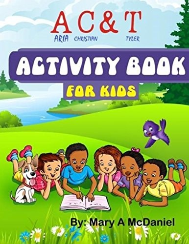 A C and T ( Aria, Christian and Tyler) Activity Book for Kids