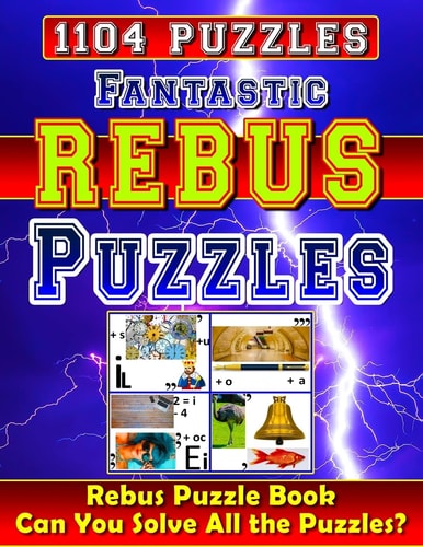 Fantastic Rebus Puzzles: Rebus Puzzle Books Can You Solve All the Rebus Puzzles (Plexers)? Really?