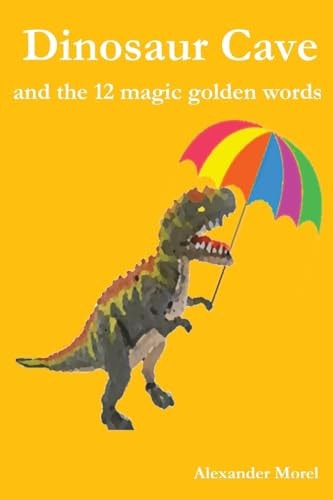 Dinosaur Cave And the 12 Magic Golden Words