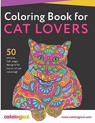 Catological Coloring Book For Cat Lovers 50 Unique Full-page Designs for Hours of Cat Coloring!