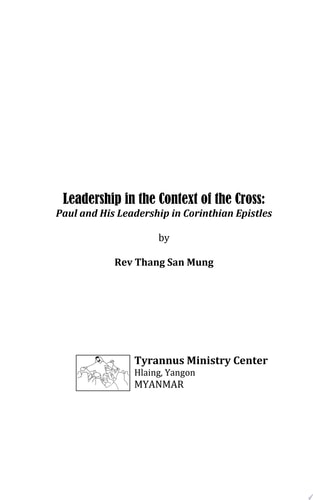 Leadership in the Context of the Cross Paul and His Leadership in Corinthian Epistles