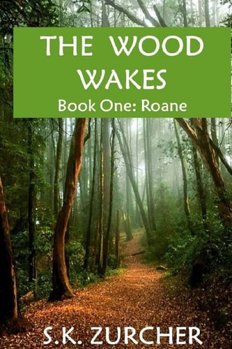 The Wood Wakes Book One: Roane