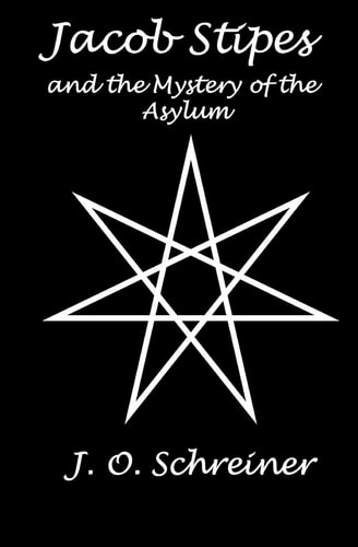 Jacob Stipes and the Mystery of the Asylum