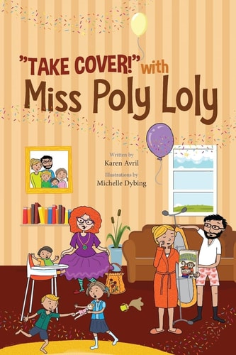 Take Cover! with Miss Poly Loly Bed Time Fun and Easy Story for Children, Good Night Fairy Tale, a Kid's Guide to Family Friendship, Books 4-8, Funny Beginner Reader Book (Bedtime Stories Book 3)
