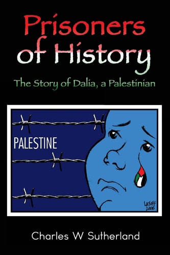Prisoners of History The Story of Dalia, a Palestinian