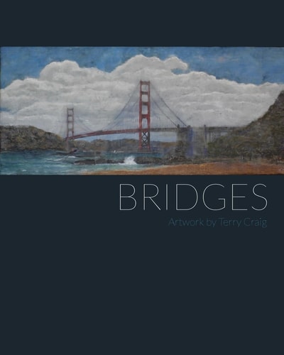 Bridges Artwork by Terry Craig