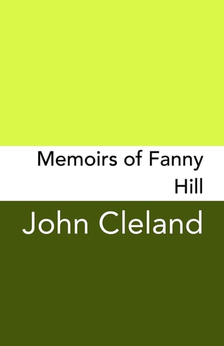 Memoirs of Fanny Hill Original and Unabridged