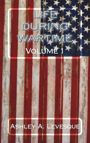 Life During Wartime Volume 1