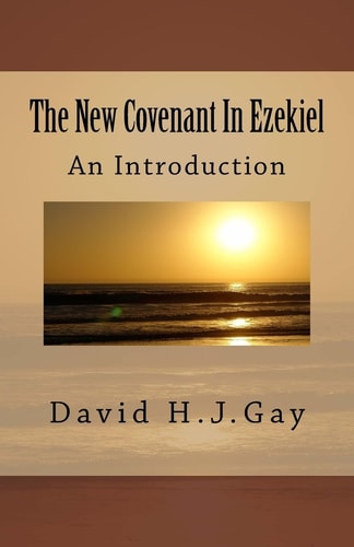 The New Covenant in Ezekiel An Introduction