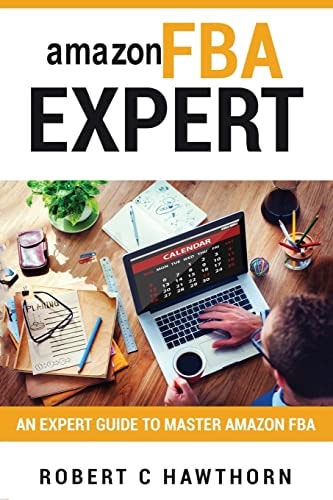 Amazon FBA Expert An Expert Guide to Master Amazon FBA