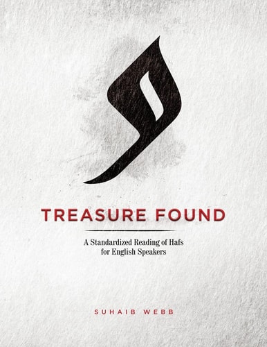 Treasure Found: a Standardized Reading of Hafs Narration A Guide to Reading Al-Mu'addi's Tariq of Hafs