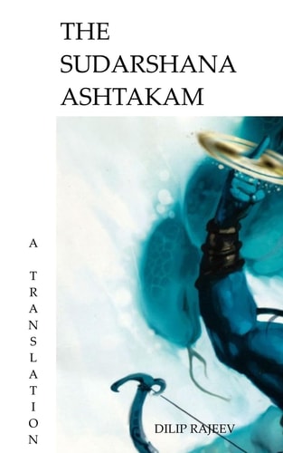 The Sudarshana Ashtakam A Translation