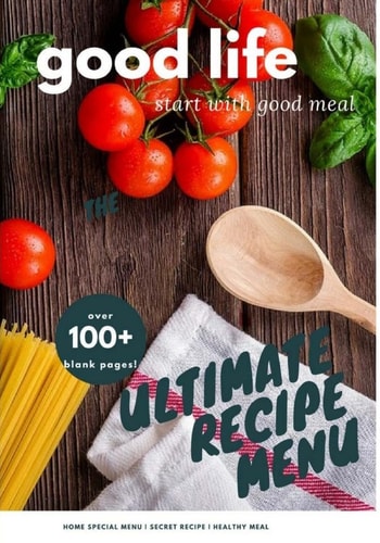 Ultimate Recipe Menu Good Life Start With Good Meal
