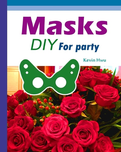 Masks DIY For Party This is an Adult Mask Book.