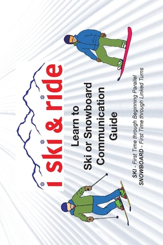 I Ski and Ride Learn to Ski Or Snowboard Pocket Communication Guide