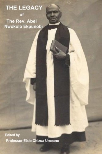 The Legacy of The Rev. Abel Nwokolo Ekpunobi