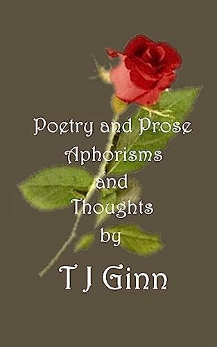 Poetry and Prose, Aphorisms and Thoughts