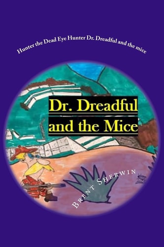 Hunter the Dead Eye Hunter Dr. Dreadful and the Mice Family Is Worth Hunting For!