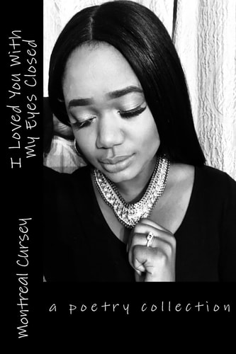I Loved You With My Eyes Closed A Poetry Collection