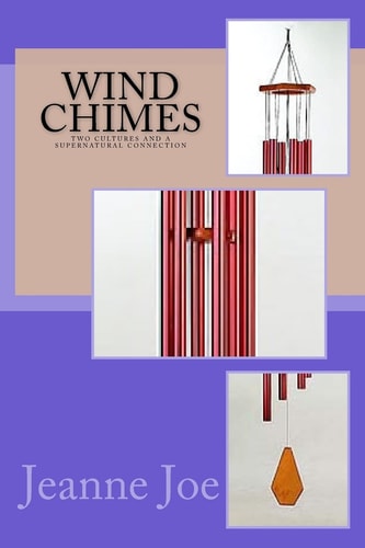 Wind Chimes Two Cultures and a Supernatural Connection