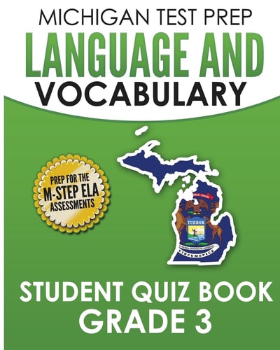 MICHIGAN TEST PREP Language and Vocabulary Student Quiz Book Grade 3 Covers Revising, Editing, Writing Conventions, Grammar, and Vocabulary
