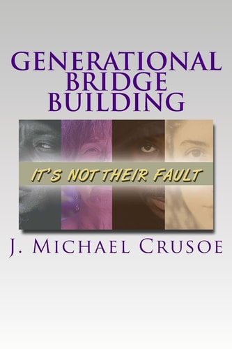 Generational Bridge Building "It's Not Their Fault"