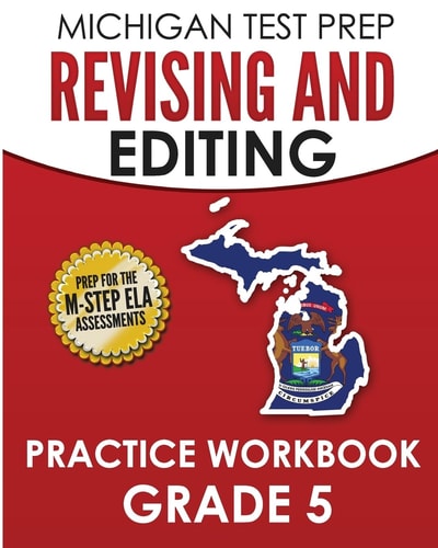 MICHIGAN TEST PREP Revising and Editing Practice Workbook Grade 5 Develops Writing, Language, and Vocabulary Skills