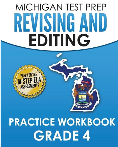 MICHIGAN TEST PREP Revising and Editing Practice Workbook Grade 4 Develops Writing, Language, and Vocabulary Skills